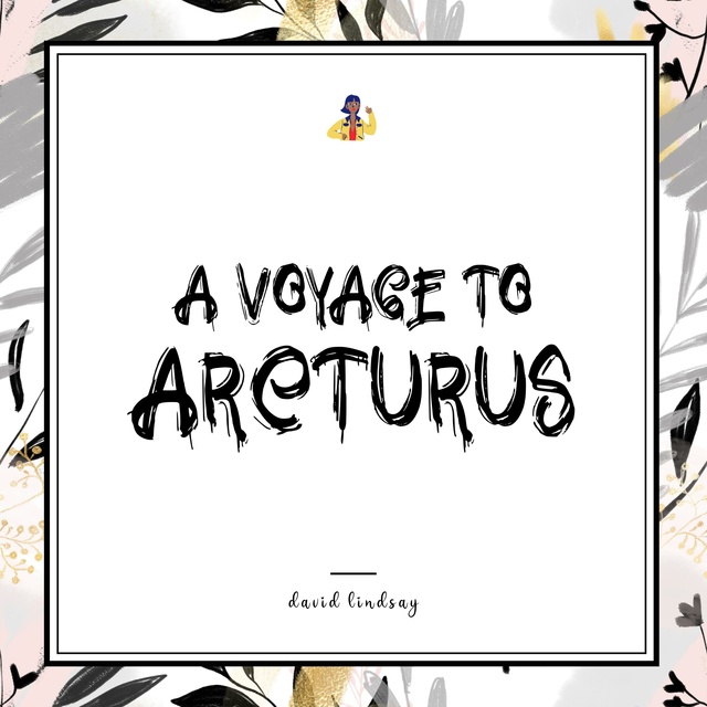 A Voyage to Arcturus