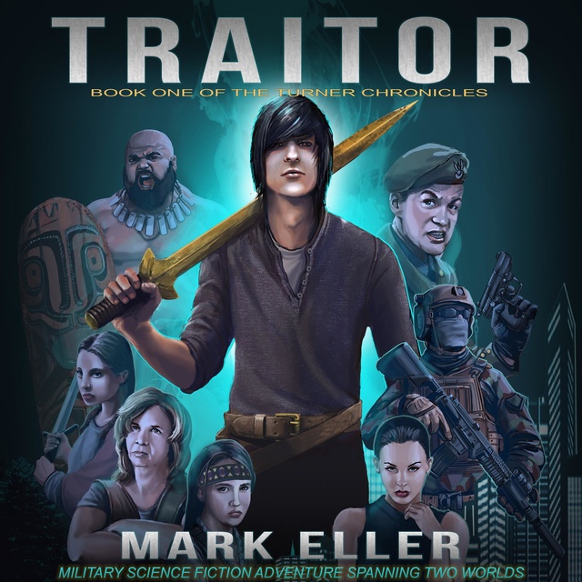 Traitor : Military Science Fiction Adventure Spanning Two Worlds