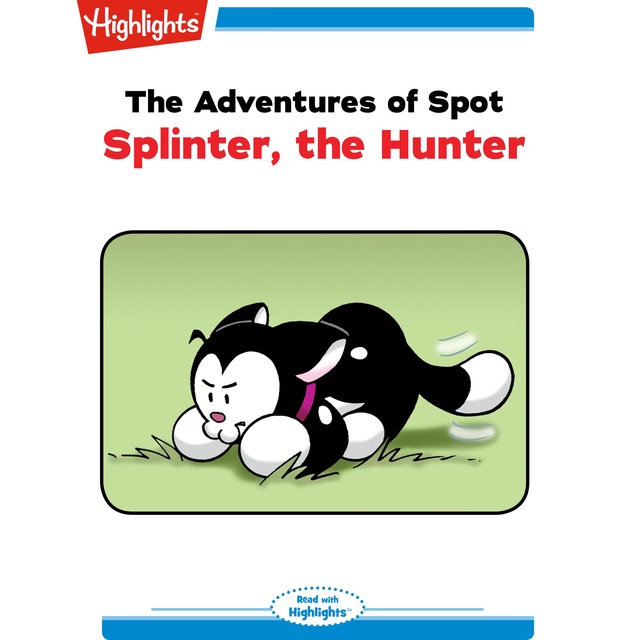 The Adventures of Spot Splinter, the Hunter