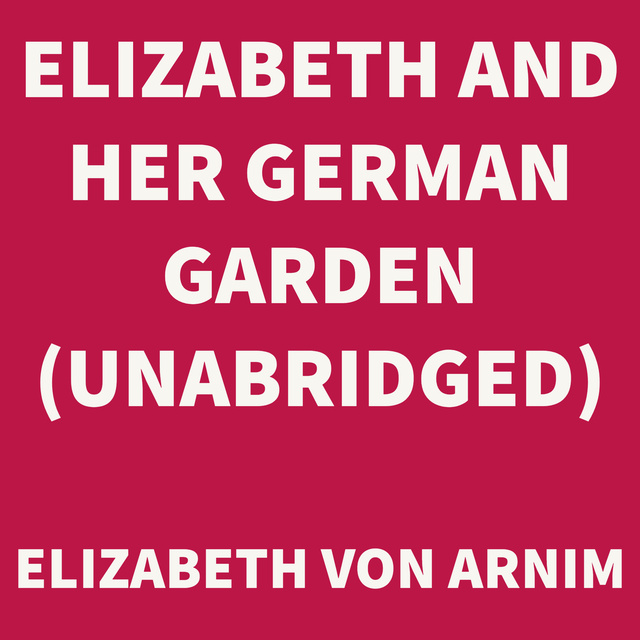 Elizabeth and her German Garden