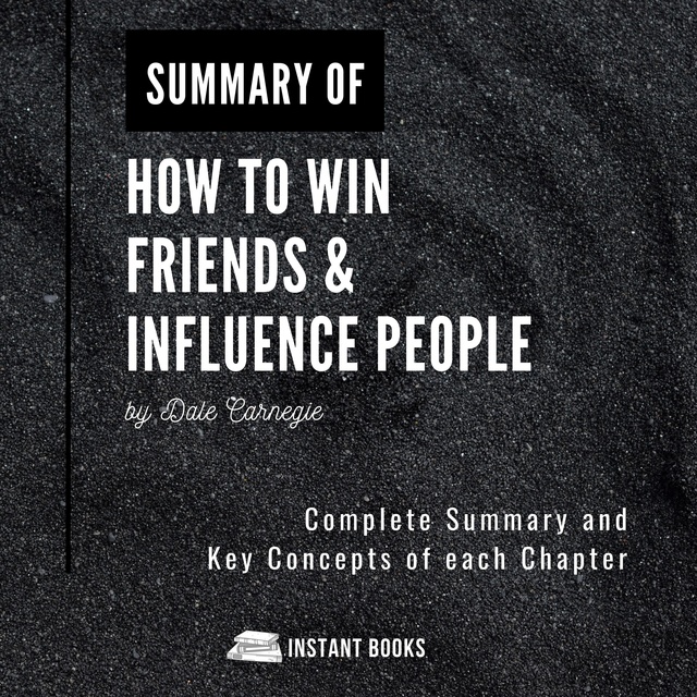 Summary of How to Win Friends & Influence People