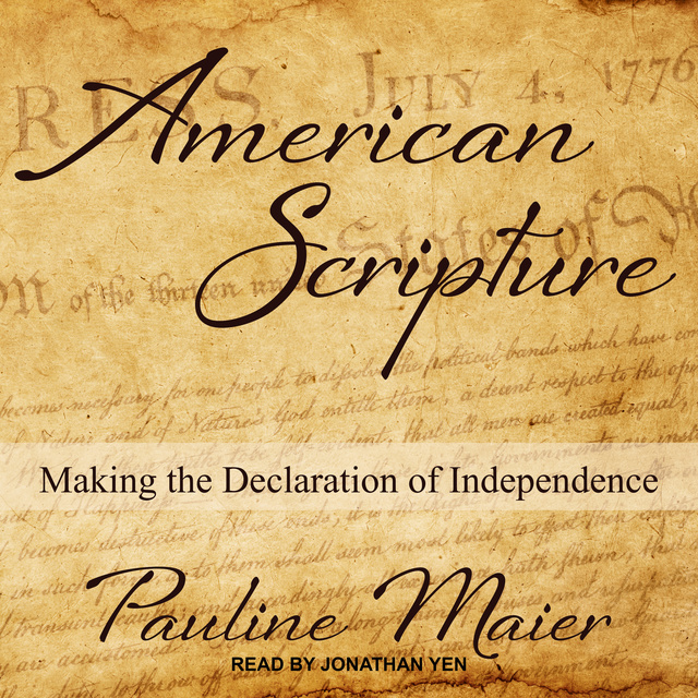 American Scripture: Making the Declaration of Independence