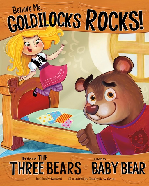 Believe Me, Goldilocks Rocks!