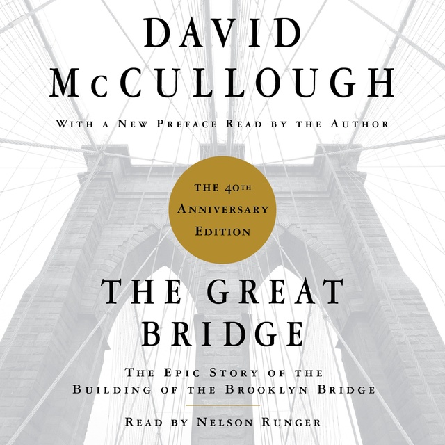 The Great Bridge: The Epic Story of the Building of the Brooklyn Bridge