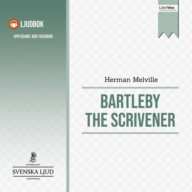 Bartleby the Scrivener, A Story of Wall Street.