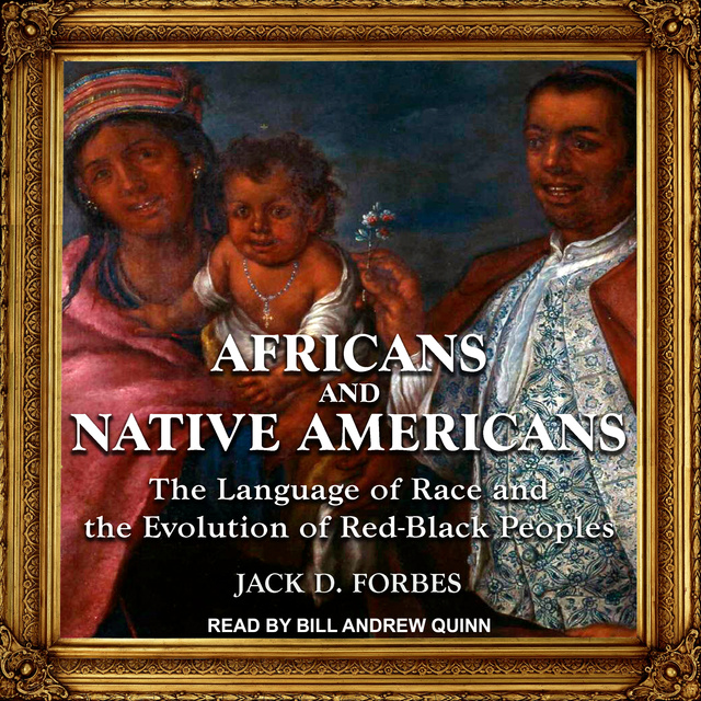 Africans and Native Americans: The Language of Race and the Evolution of Red-Black Peoples