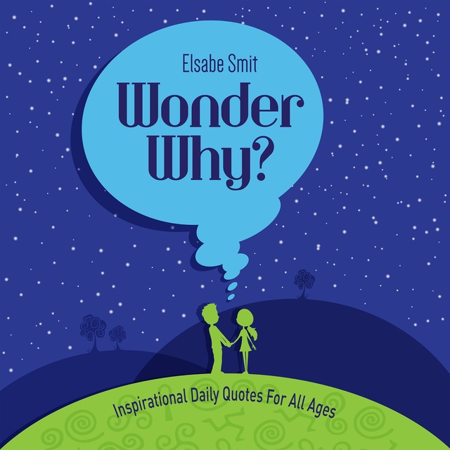 Wonder Why? Inspirational Daily Quotes for All Ages