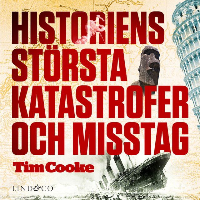 Historiens största katastrofer och misstag