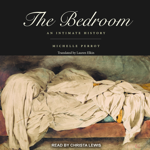 The Bedroom: An Intimate History