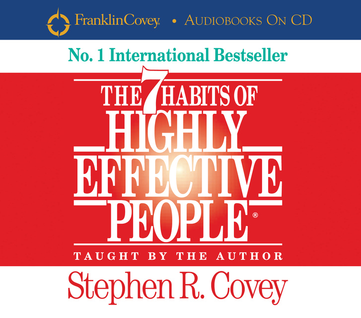 The 7 Habits Of Highly Effective People