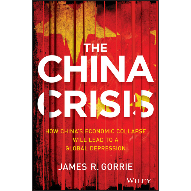 The China Crisis: How China's Economic Collapse Will Lead to a Global Depression
