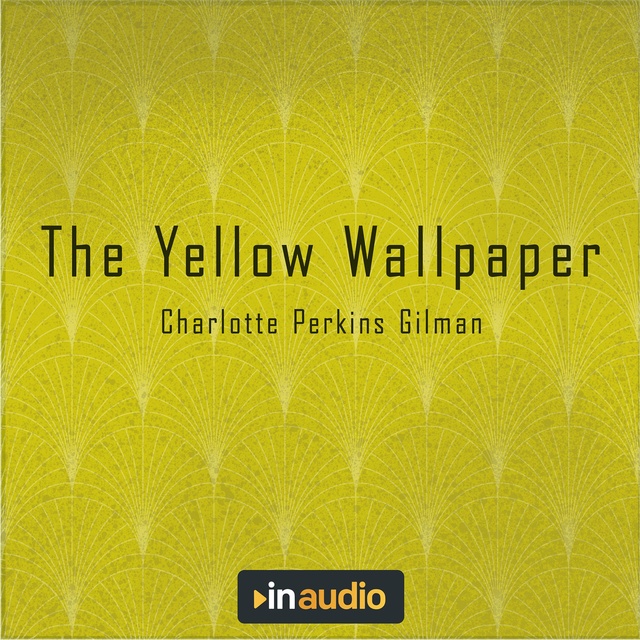 The Yellow Wallpaper and Why I Wrote “The Yellow Wallpaper” af