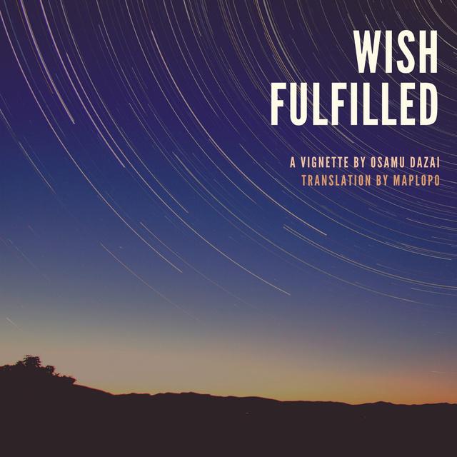Wish Fulfilled: A Vignette by Osamu Dazai