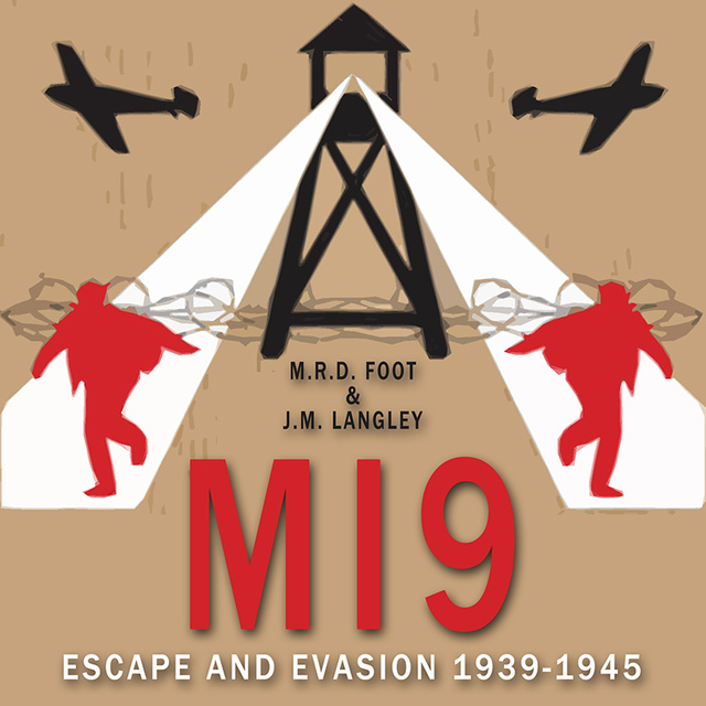 MI9: Escape and Evasion 1939-1945