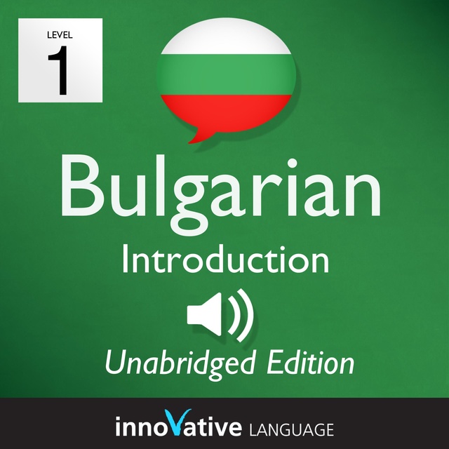 Learn Bulgarian: Level 1 – Introduction to Bulgarian, Volume 1