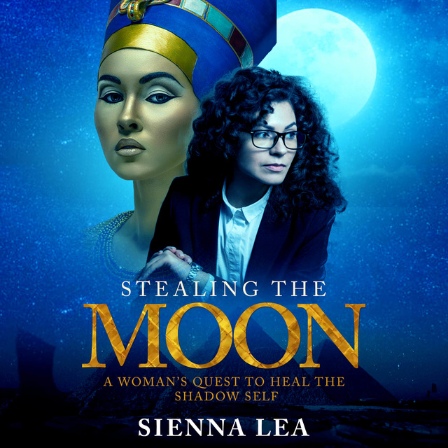 Stealing the Moon: A Woman's Quest to Heal the Shadow Self