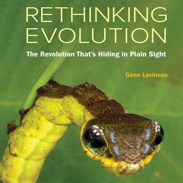 Rethinking Evolution: The Revolution That’s Hiding in Plain Sight