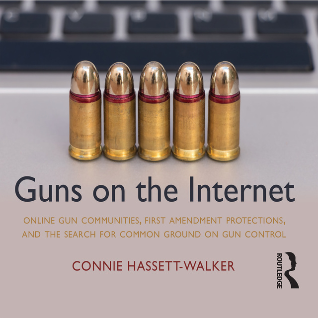 Guns on the Internet: Online Gun Communities, First Amendment Protections, and the Search for Common Ground on Gun Control