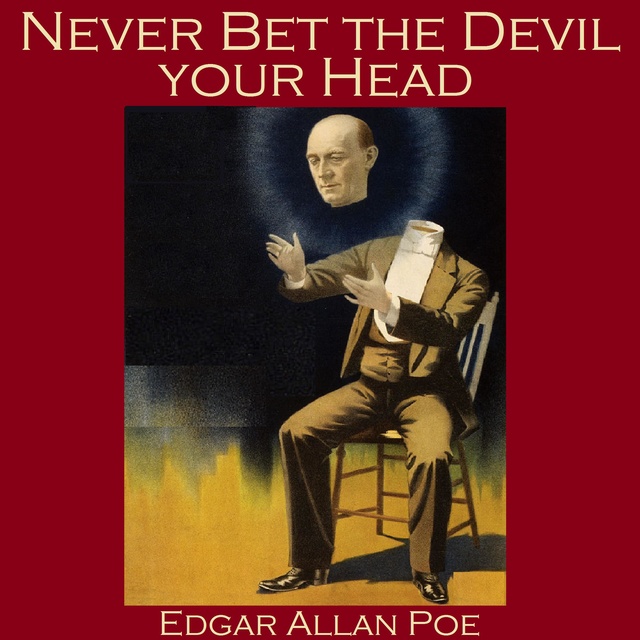 Never Bet the Devil your Head