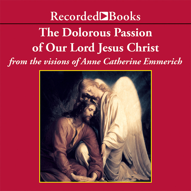 The Dolorous Passion of Our Lord Jesus Christ