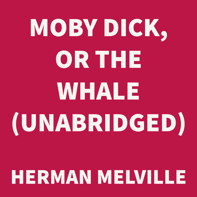 Moby Dick, or the Whale