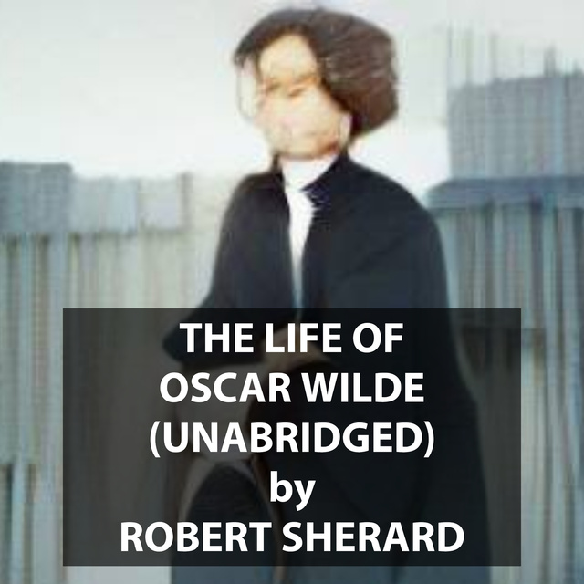 The Life of Oscar Wilde