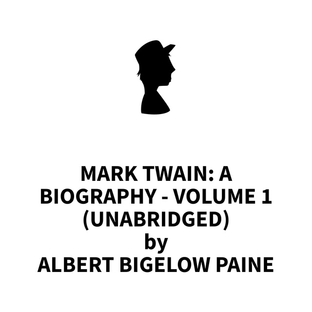 Mark Twain: A Biography - Volume 1
