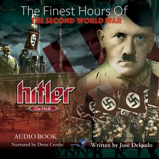 The Finest Hours of The Second World War, Hitler The War