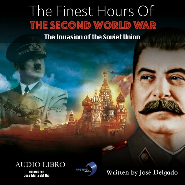 The Finest Hours of The Second World War, The: The Invasion of The Soviet Union