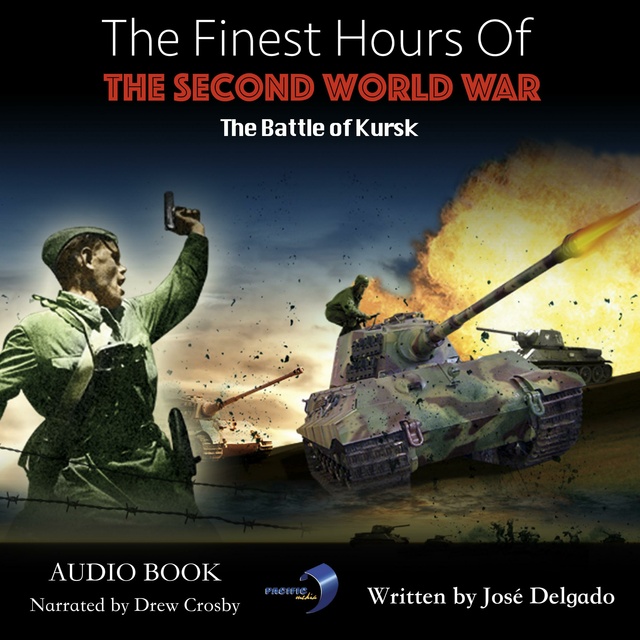The Finest Hours of The Second World War, The Battle of Kursk