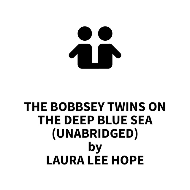 The Bobbsey Twins on the Deep Blue Sea