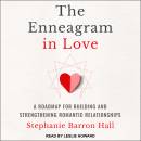 The Enneagram in Love: A Road Map For Building And Strengthening Romantic Relationships