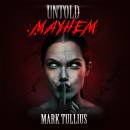 Untold Mayhem: An Assortment of Violence