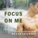 Focus on Me