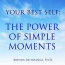 Your Best Self: The Power of Simple Moments