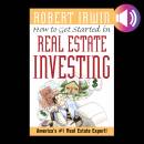 How to Get Started in Real Estate Investing