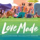 Love Made: A Story of God’s Overflowing, Creative Heart