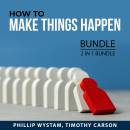 How to Make Things Happen Bundle, 2 in 1 Bundle: Get Things Done, Manifestation Techniques