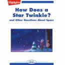 How Does a Star Twinkle?: And Other Questions About Space