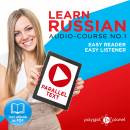 Learn Russian: Easy Reader, Easy Listener