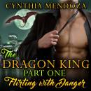 The Dragon King: Part One: Flirting with Danger