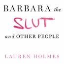 Barbara the Slut and Other People