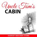 Uncle Tom's Cabin: Audio Book Bestseller Classics Collection