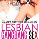 Lesbian Gangbang Sex: Amber's First Time Lesbian Sex