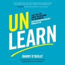 Unlearn: Let Go of Past Success to Achieve Extraordinary Results