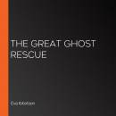 The Great Ghost Rescue