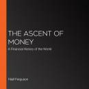 The Ascent of Money: A Financial History of the World
