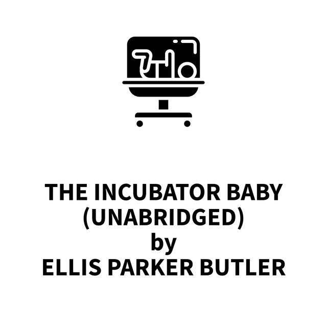 The Incubator Baby