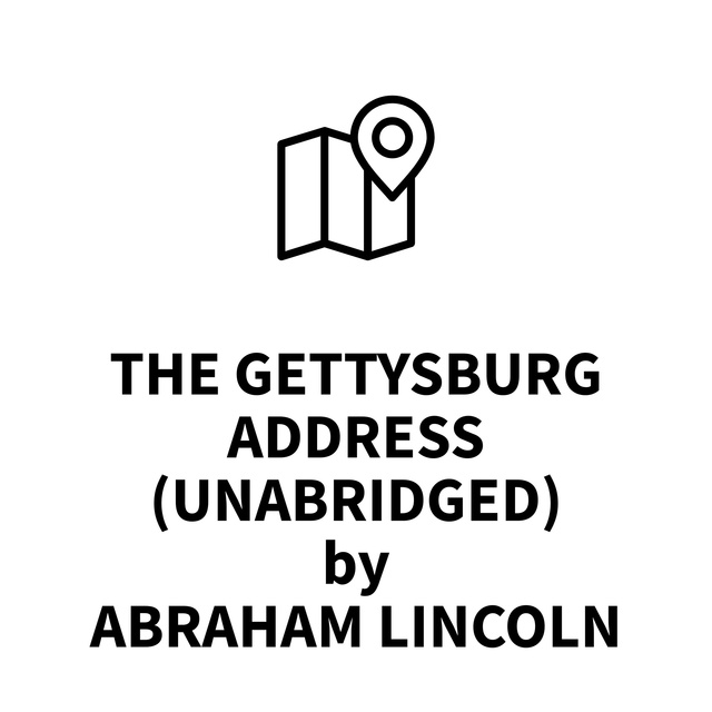 The Gettysburg Address