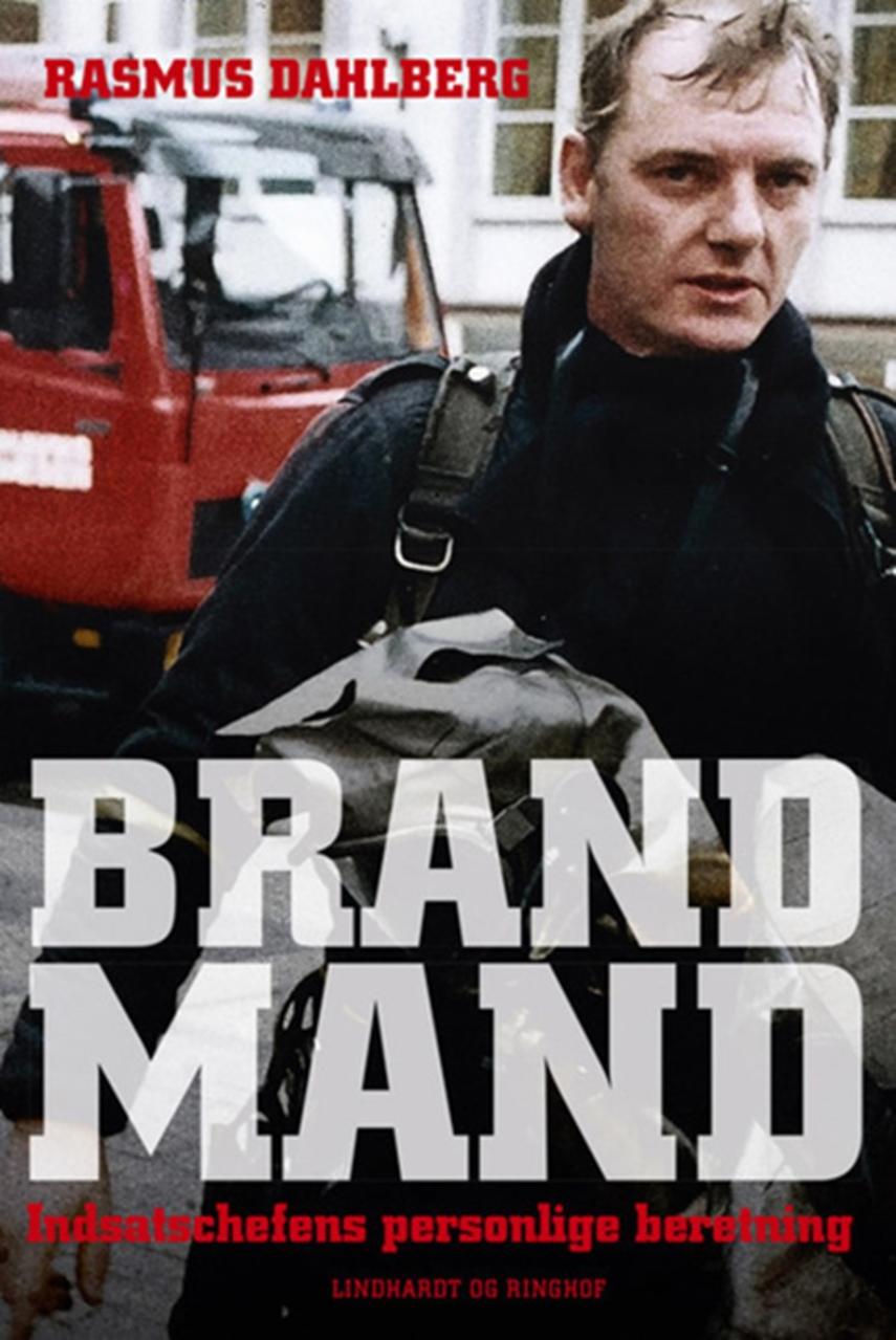 Brandmand : indsatschefens personlige beretning